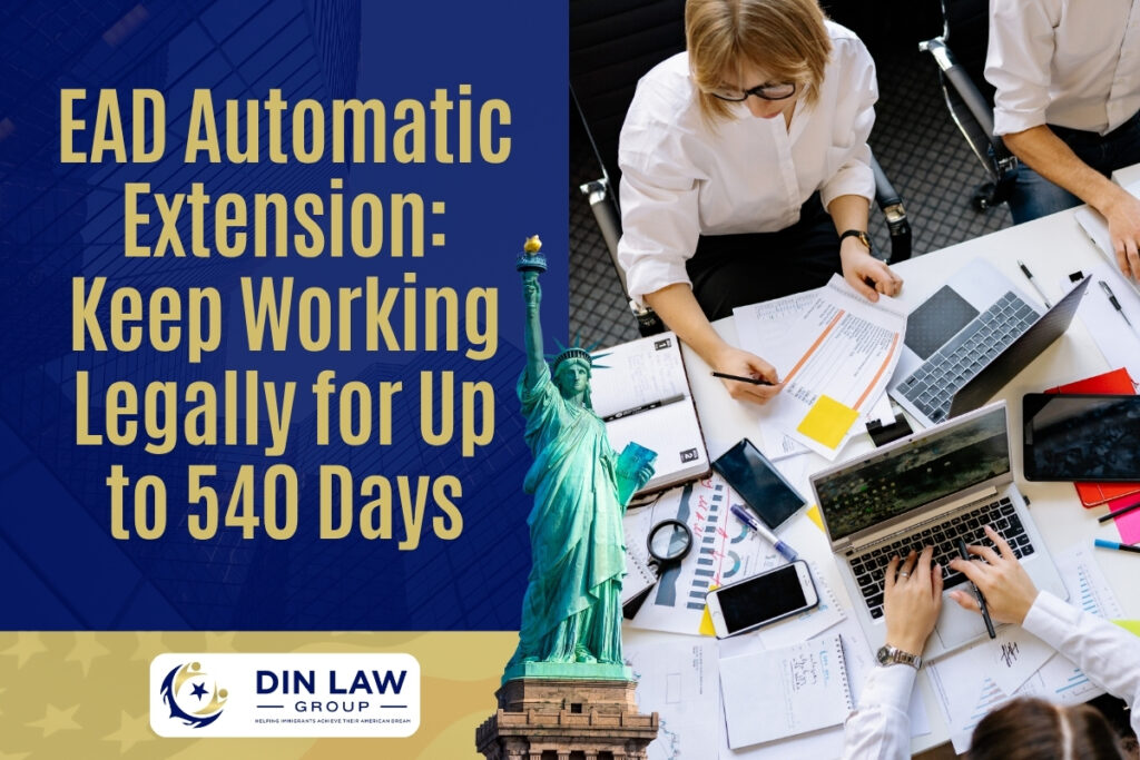 Employment Authorization - EAD Automatic Extension - Din Law Group