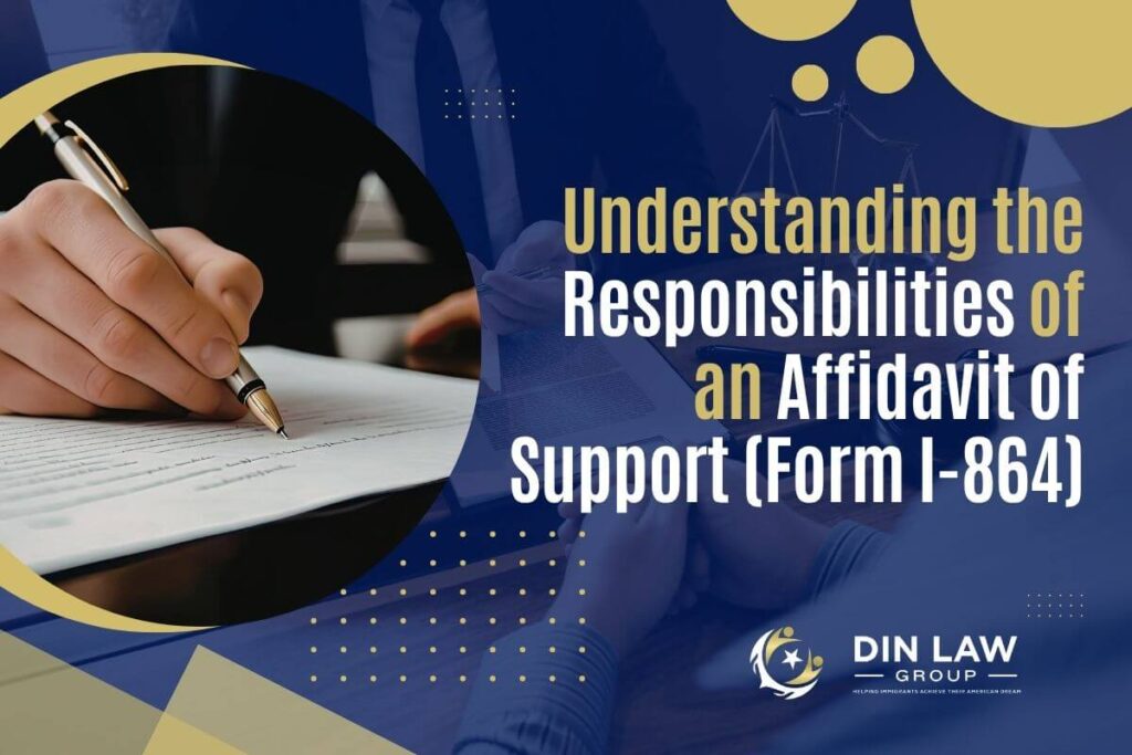 Affidavit of Support form - Understanding the Responsibilities of an Affidavit of Support (Form I-864) - Din Law