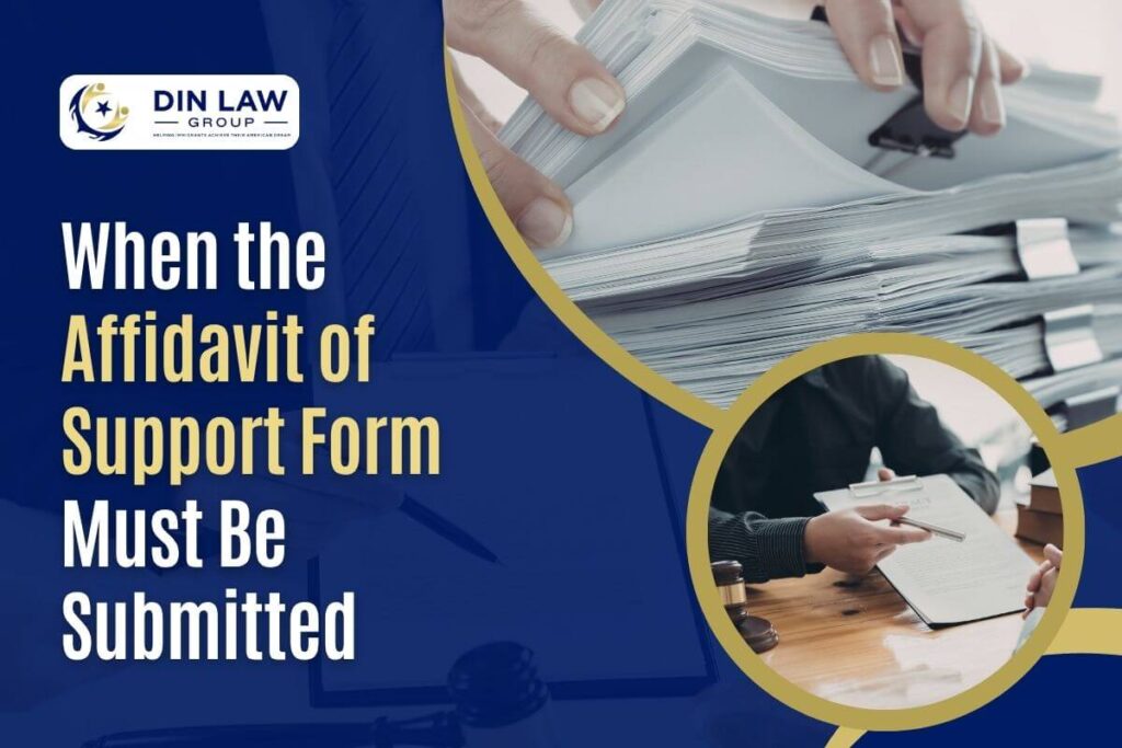 Affidavit of Support form - When the Affidavit of Support Form Must Be Submitted - Din Law