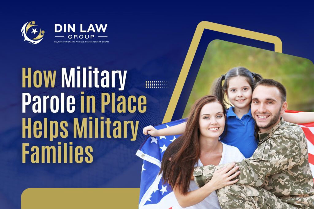 Military Parole in Place - How Military Parole in Place Helps Military Families - Din Law